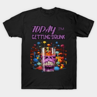 Today I'm Getting Drunk T-Shirt